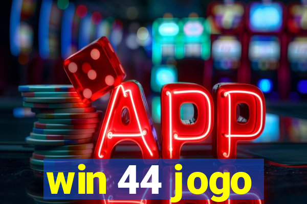 win 44 jogo